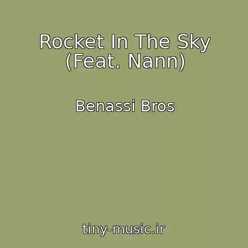 کاور آهنگ Rocket In The Sky (Feat. Nann) از Benassi Bros