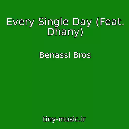 کاور آهنگ Every Single Day (Feat. Dhany) از Benassi Bros