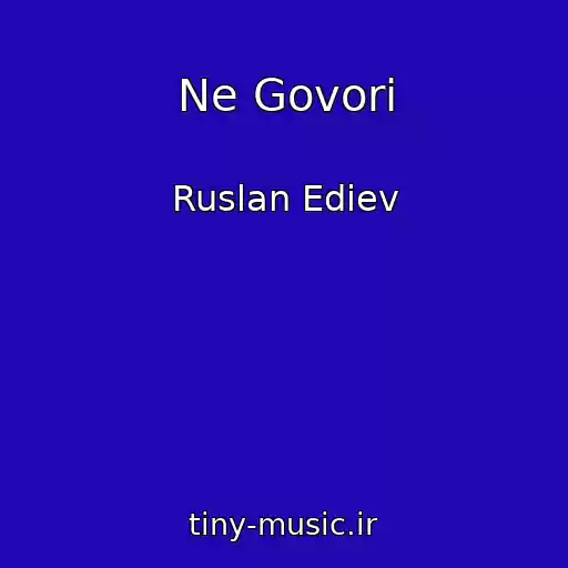 کاور آهنگ Ne Govori از Ruslan Ediev