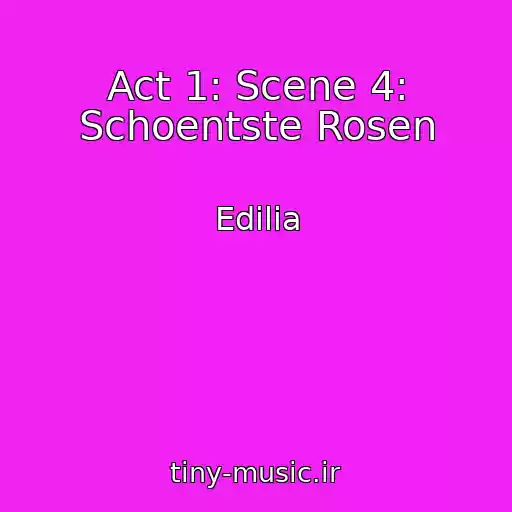 کاور آهنگ Act 1: Scene 4: Schoentste Rosen از Edilia