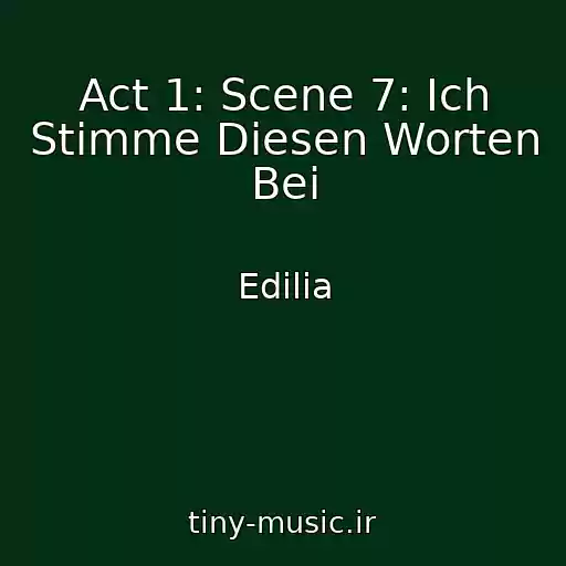 کاور آهنگ Act 1: Scene 7: Ich Stimme Diesen Worten Bei از Edilia