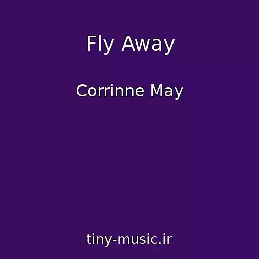 کاور آهنگ Fly Away از Corrinne May