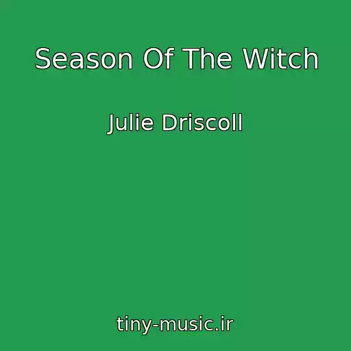 کاور آهنگ Season Of The Witch از Julie Driscoll