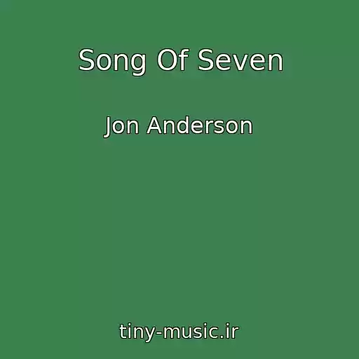 کاور آهنگ Song Of Seven از Jon Anderson