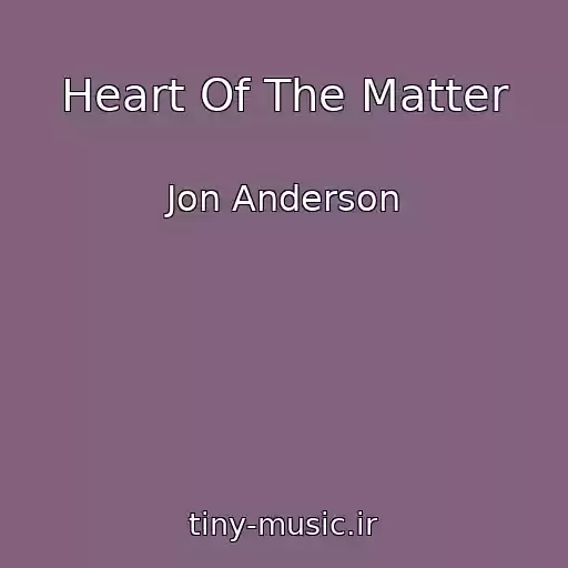 کاور آهنگ Heart Of The Matter از Jon Anderson