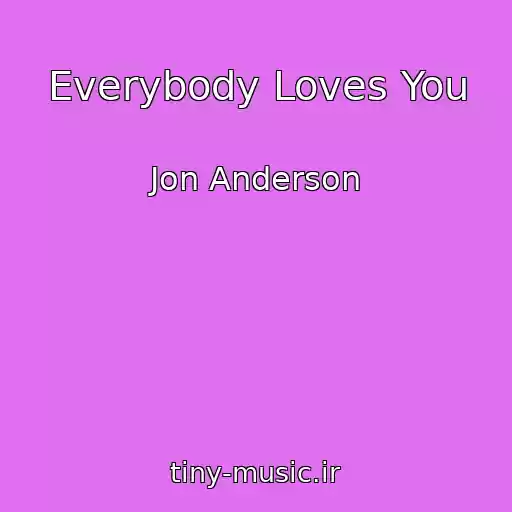 کاور آهنگ Everybody Loves You از Jon Anderson