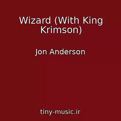 کاور آهنگ Wizard (With King Krimson) از Jon Anderson