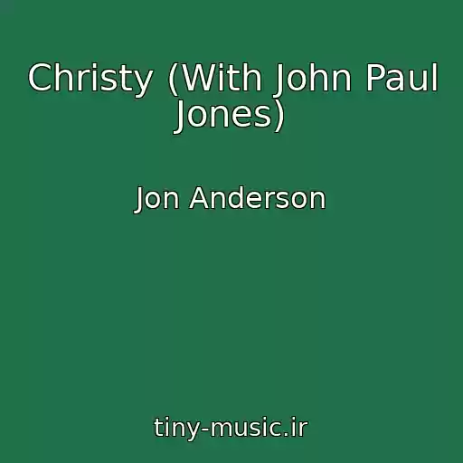 کاور آهنگ Christy (With John Paul Jones) از Jon Anderson