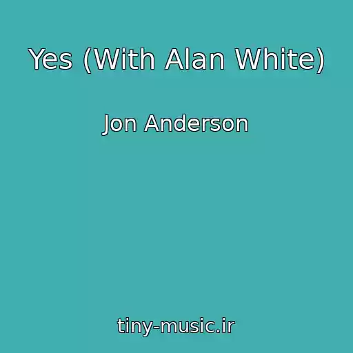 کاور آهنگ Yes (With Alan White) از Jon Anderson