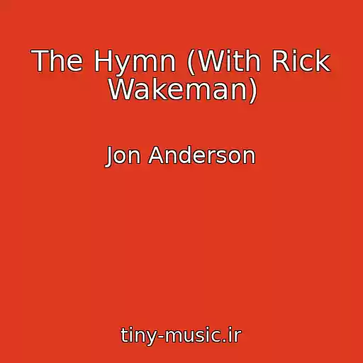 کاور آهنگ The Hymn (With Rick Wakeman) از Jon Anderson