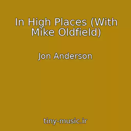 کاور آهنگ In High Places (With Mike Oldfield) از Jon Anderson