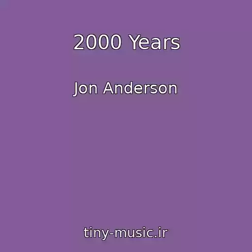 کاور آهنگ 2000 Years از Jon Anderson