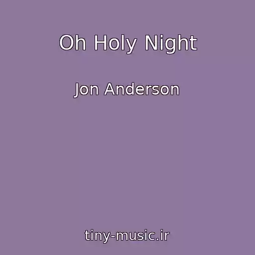 کاور آهنگ Oh Holy Night از Jon Anderson