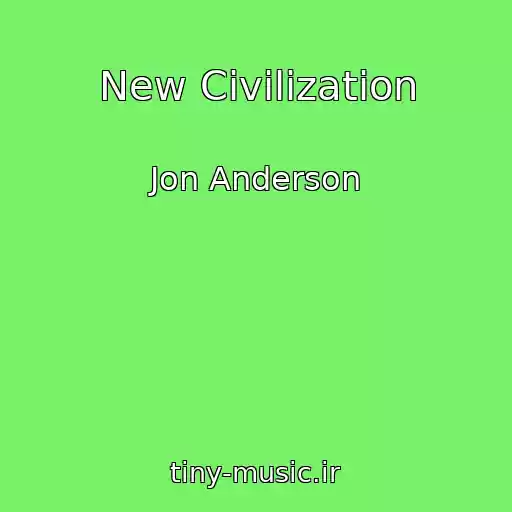 کاور آهنگ New Civilization از Jon Anderson