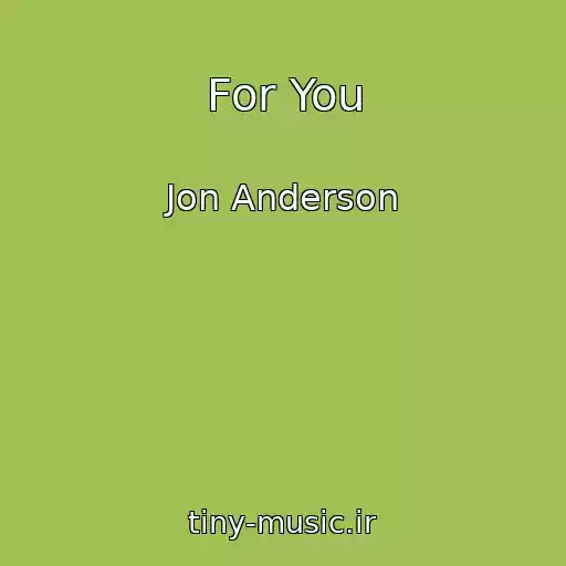 کاور آهنگ For You از Jon Anderson