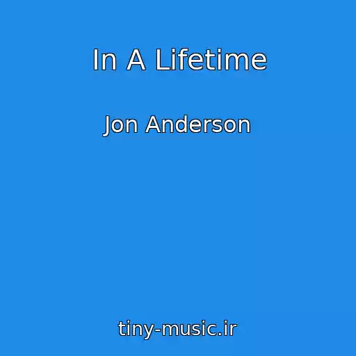 کاور آهنگ In A Lifetime از Jon Anderson
