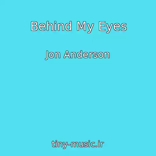 کاور آهنگ Behind My Eyes از Jon Anderson