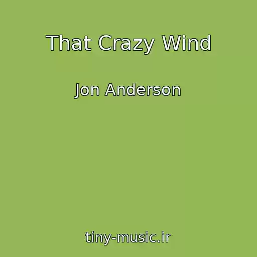 کاور آهنگ That Crazy Wind از Jon Anderson