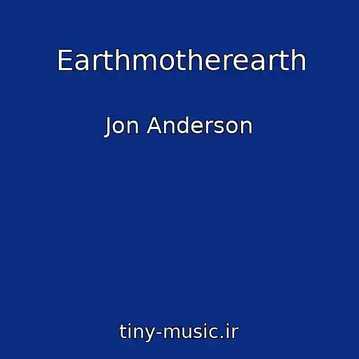 کاور آهنگ Earthmotherearth از Jon Anderson