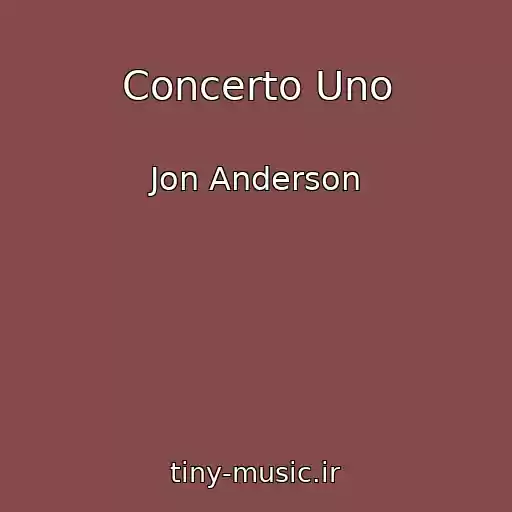 کاور آهنگ Concerto Uno از Jon Anderson