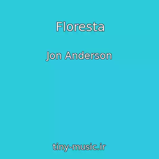 کاور آهنگ Floresta از Jon Anderson
