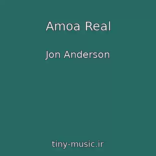 کاور آهنگ Amoa Real از Jon Anderson