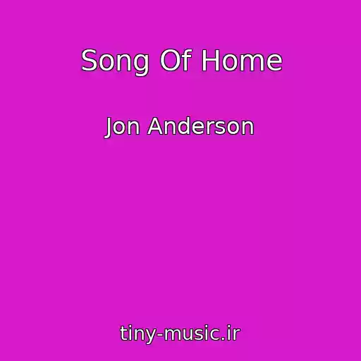 کاور آهنگ Song Of Home از Jon Anderson