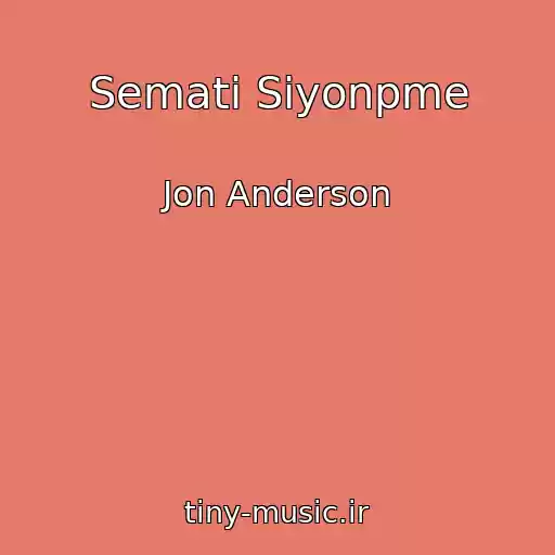 کاور آهنگ Semati Siyonpme از Jon Anderson