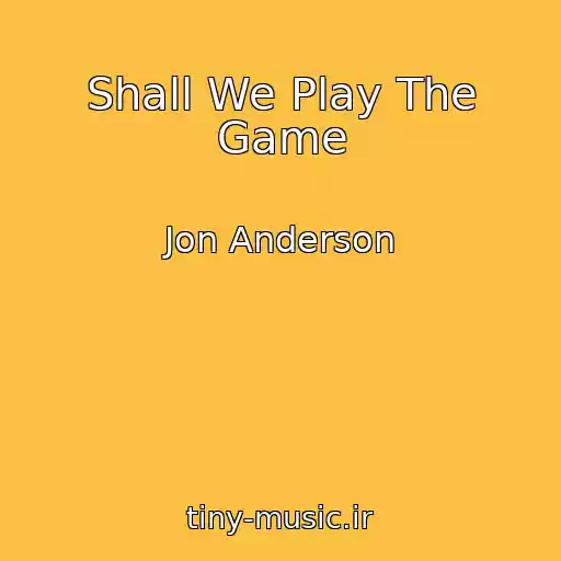 کاور آهنگ Shall We Play The Game از Jon Anderson