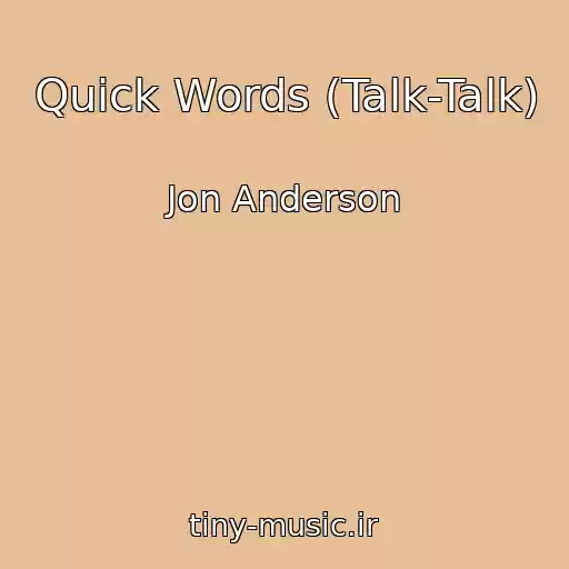 کاور آهنگ Quick Words (Talk-Talk) از Jon Anderson