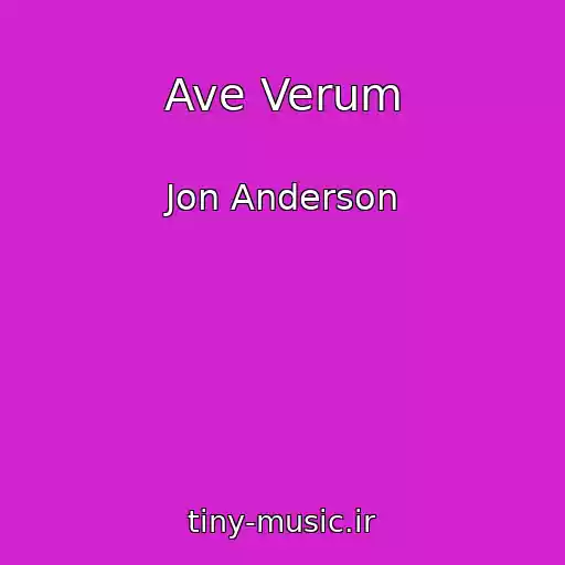 کاور آهنگ Ave Verum از Jon Anderson