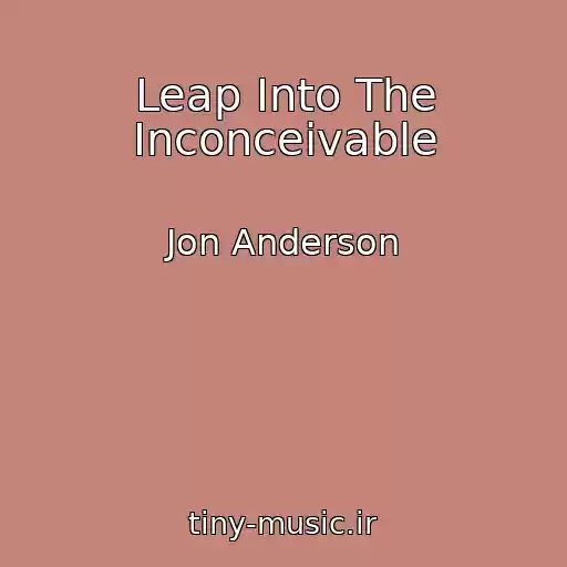 کاور آهنگ Leap Into The Inconceivable از Jon Anderson