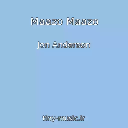 کاور آهنگ Maazo Maazo از Jon Anderson