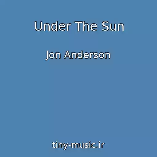 کاور آهنگ Under The Sun از Jon Anderson