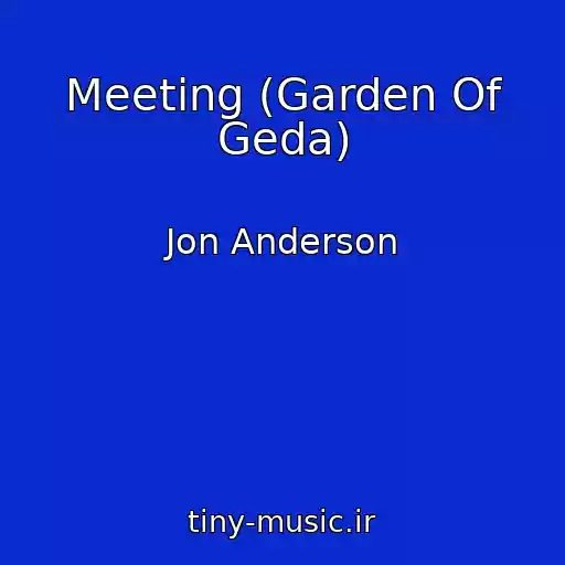 کاور آهنگ Meeting (Garden Of Geda) از Jon Anderson