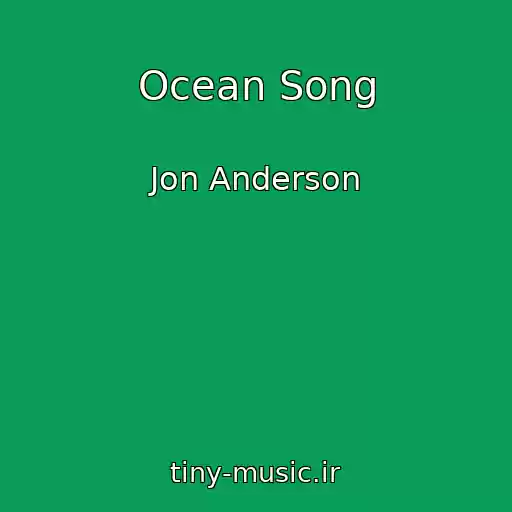 کاور آهنگ Ocean Song از Jon Anderson