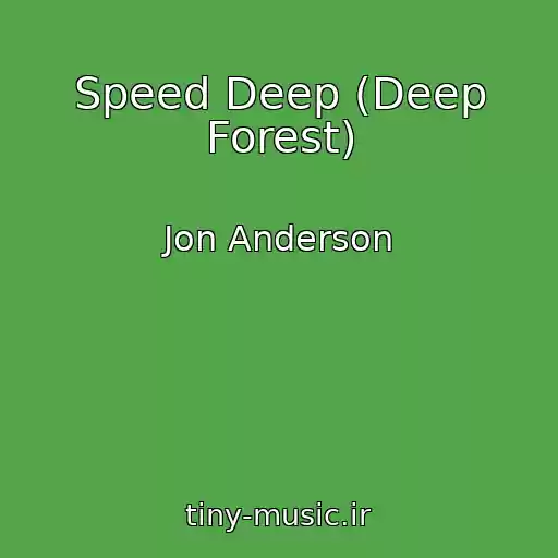 کاور آهنگ Speed Deep (Deep Forest) از Jon Anderson