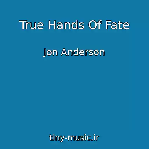 کاور آهنگ True Hands Of Fate از Jon Anderson