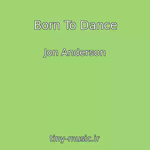 کاور آهنگ Born To Dance از Jon Anderson