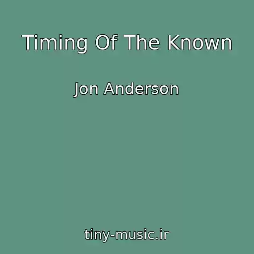 کاور آهنگ Timing Of The Known از Jon Anderson