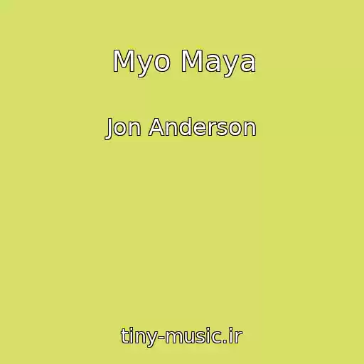کاور آهنگ Myo Maya از Jon Anderson
