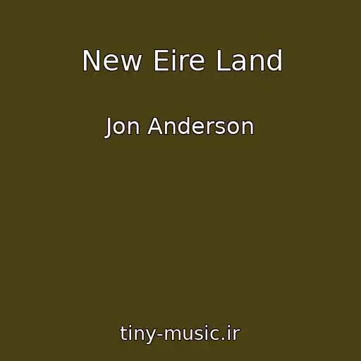 کاور آهنگ New Eire Land از Jon Anderson