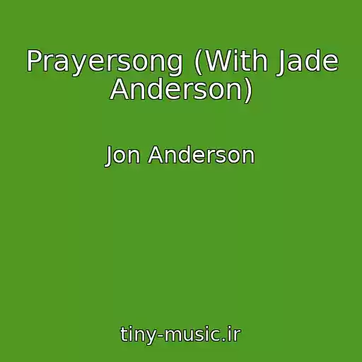 کاور آهنگ Prayersong (With Jade Anderson) از Jon Anderson