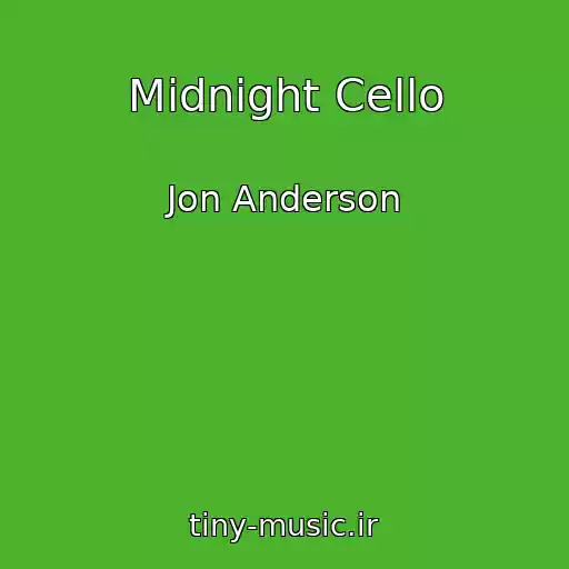 کاور آهنگ Midnight Cello از Jon Anderson