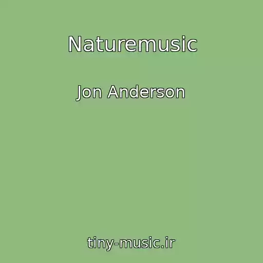 کاور آهنگ Naturemusic از Jon Anderson