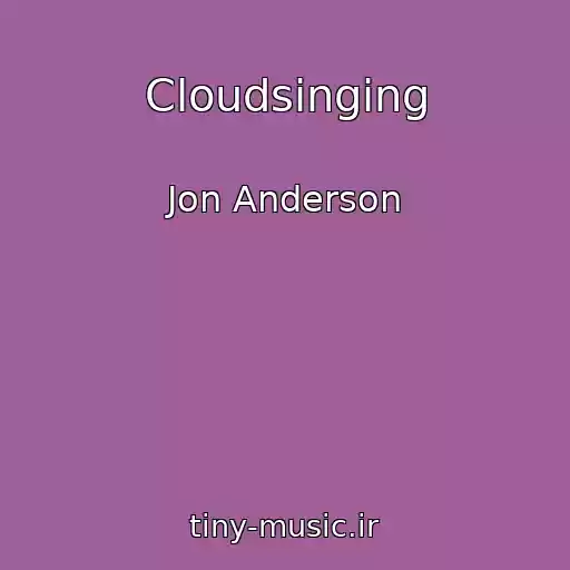 کاور آهنگ Cloudsinging از Jon Anderson