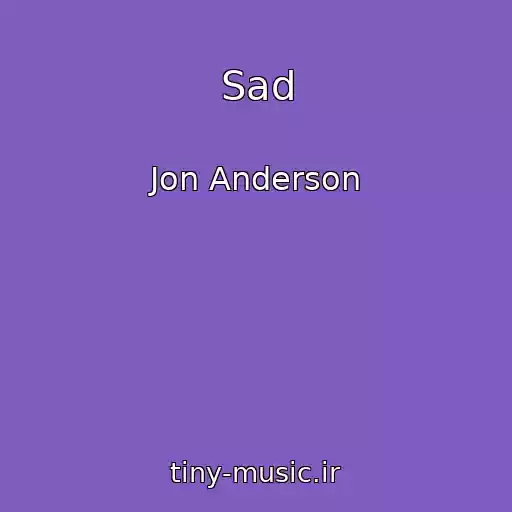 کاور آهنگ Sad از Jon Anderson