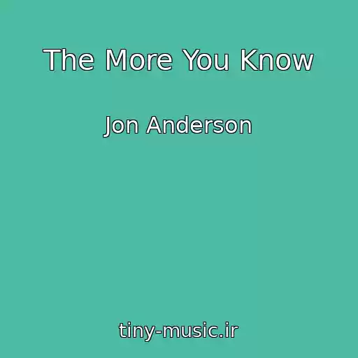 کاور آهنگ The More You Know از Jon Anderson