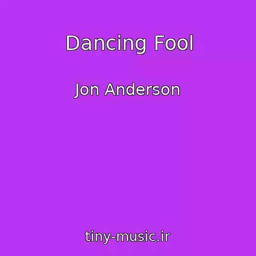 کاور آهنگ Dancing Fool از Jon Anderson