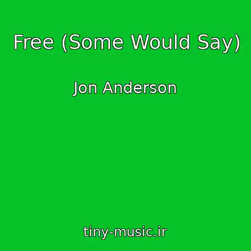 کاور آهنگ Free (Some Would Say) از Jon Anderson